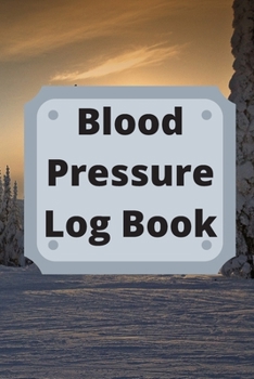 Paperback Blood Pressure Log Book: Daily Personal Record and your health Monitor Tracking Numbers of Blood Pressure, Heart Rate, Weight, Temperature Book