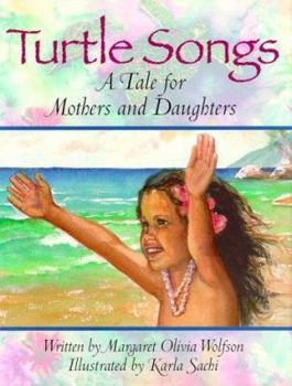 Hardcover Turtle Songs: A Tale for Mothers and Daughters Book