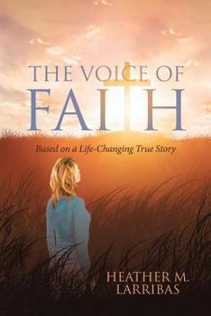 Paperback The Voice of Faith: Based on a Life-Changing True Story Book