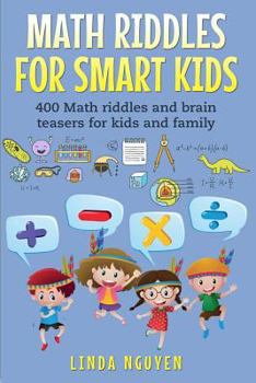 Paperback Math Riddles for Smart Kids: 400 Math Riddles and Brain Teasers for Kids and Family Book