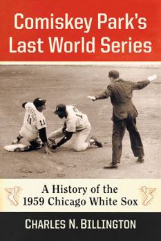 Paperback Comiskey Park's Last World Series: A History of the 1959 Chicago White Sox Book