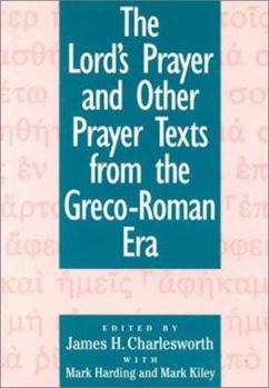 Hardcover The Lord's Prayer and Other Prayer Texts from the Greco-Roman Era Book