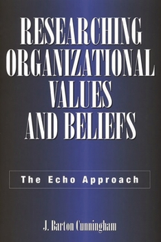 Hardcover Researching Organizational Values and Beliefs: The Echo Approach Book