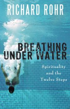 Paperback Breathing Under Water: Spirituality and the Twelve Steps Book