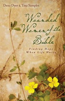 Paperback Wounded Women of the Bible: Finding Hope When Life Hurts Book