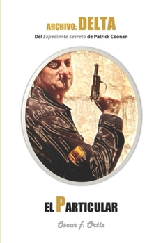 Paperback El Particular: Del Expediente Secreto de Patrick Coonan [Spanish] Book