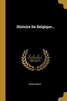 Paperback Histoire De Belgique... [French] Book