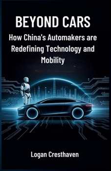 Paperback Beyond Cars: How China's Automakers are Redefining Technology and Mobility Book