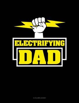 Paperback Electrifying Dad: 8 Column Ledger Book