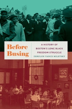 Paperback Before Busing: A History of Boston's Long Black Freedom Struggle Book