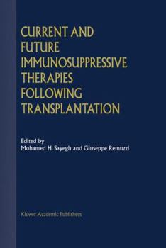 Hardcover Current and Future Immunosuppressive Therapies Following Transplantation Book