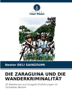 Paperback Die Zaraguina Und Die Wanderkriminalität [German] Book