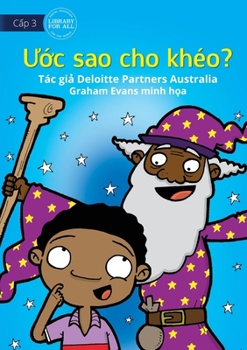 Paperback Careful What you Wish For? - Ước sao cho khéo? [Vietnamese] Book