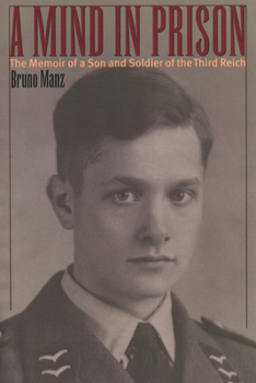 Paperback A Mind in Prison: The Memoir of a Son and Soldier of the Third Reich Book