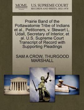 Paperback Prairie Band of the Pottawatomie Tribe of Indians et al., Petitioners, V. Stewart L. Udall, Secretary of Interior, et al. U.S. Supreme Court Transcrip Book