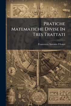 Paperback Pratiche Matematiche Divise In Tres Trattati [Italian] Book