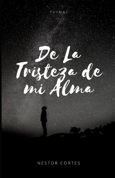 Paperback De la Tristeza de mi Alma: Poemas [Spanish] Book