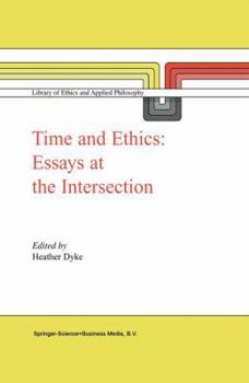 Hardcover Time and Ethics: Essays at the Intersection Book