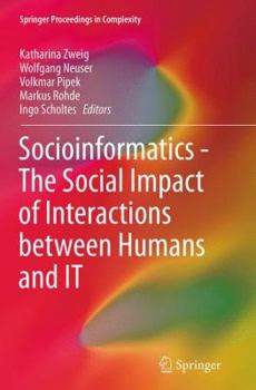 Paperback Socioinformatics - The Social Impact of Interactions Between Humans and It Book