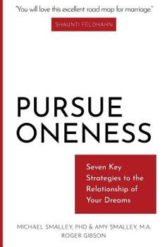 Paperback Pursue Oneness: Seven Key Strategies to the Relationship of Your Dreams Book