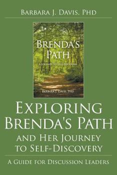 Paperback Exploring Brenda's Path and Her Journey to Self-Discovery: A Guide for Discussion Leaders Book