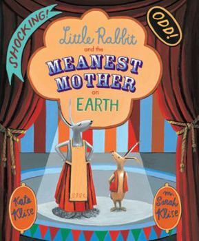 Hardcover Little Rabbit and the Meanest Mother on Earth Book
