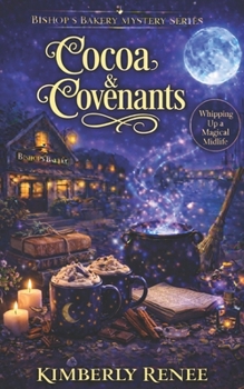 Cocoa & Covenants: Whipping Up a Magical Midlife (Bishop's Bakery Mystery Series)