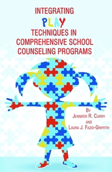 Hardcover Integrating Play Techniques in Comprehensive Counseling Programs Book