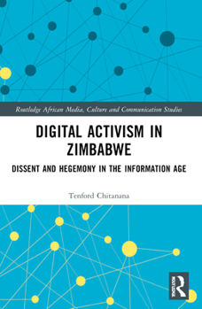 Paperback Digital Activism in Zimbabwe: Dissent and Hegemony in the Information Age Book