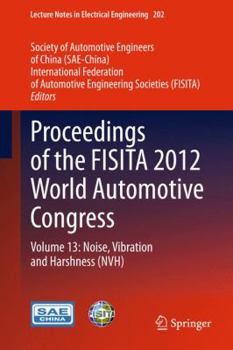 Hardcover Proceedings of the Fisita 2012 World Automotive Congress: Volume 13: Noise, Vibration and Harshness (Nvh) Book