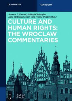 Hardcover Culture and Human Rights: The Wroclaw Commentaries (De Gruyter Handbook) Book