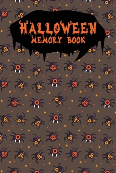 Halloween Memory Book: An Activity Book for Kids to Record Their Halloween Day | Coloring | Drawing | Journaling | Eyes Spider (Trick or Treat)