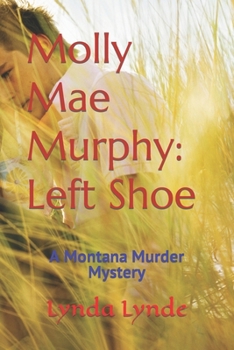 Paperback Molly Mae Murphy: Left Shoe: A Montana Murder Mystery Book