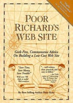 Paperback Poor Richard's Web Site: Geek-Free, Commonsense Advice on Building a Low-Cost Web Site Book
