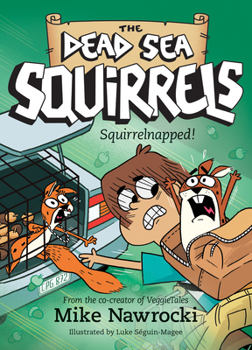 Squirrelnapped! - Book #4 of the Dead Sea Squirrels