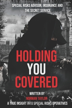 Holding You Covered: Special Risks Advisor, Insurance and the Secret Service