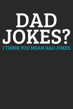 Paperback Notebook Journal: Dad Joke Fathers Day 6x9 Dot Grid 120 Pages Book