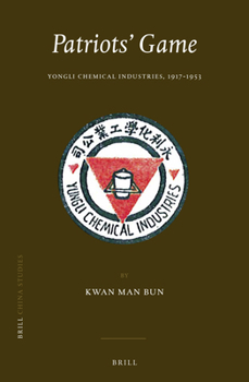 Hardcover Patriots' Game: Yongli Chemical Industries, 1917-1953 Book
