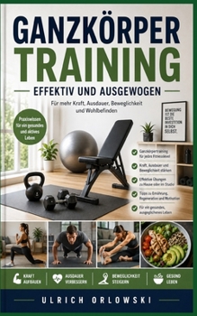 Paperback Ganzkörpertraining: Effektiv und ausgewogen (German Edition) [German] Book