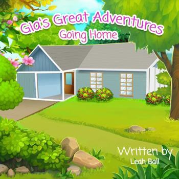 Paperback Gia's Great Adventures: Going Home Book