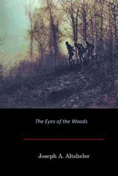 The Eyes of the Woods: A Story of the Ancient Wilderness - Book #4 of the Young Trailers