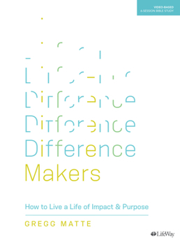 Paperback Difference Makers - Bible Study Book: How to Live a Life of Impact & Purpose Book