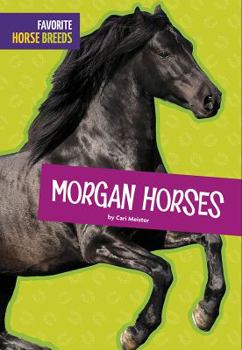 Morgan Horses - Book  of the Favorite Horse Breeds