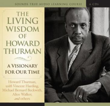 Audio CD The Living Wisdom of Howard Thurman: A Visionary for Our Time Book