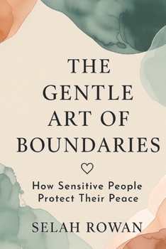 Paperback The Gentle Art of Boundaries: How Sensitive People Protect Their Peace Book