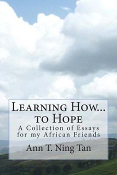 Paperback Learning How...to Hope: A Collection of Essays for My African Friends Book
