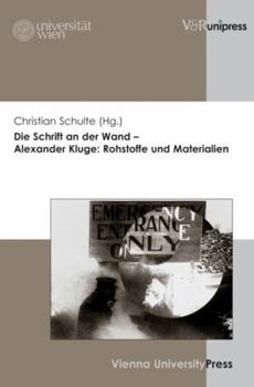 Paperback Die Schrift an Der Wand - Alexander Kluge: Rohstoffe Und Materialien [German] Book