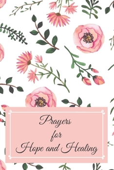 Paperback Prayers for Hope and Healing: Daily Prayer Journal Book