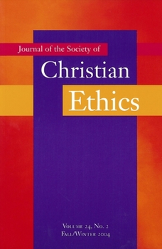 Journal Of The Society Of Christian Ethics: Fall/Winter 2004 (Journal of the Society of Christian Ethics)