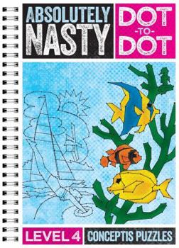 Paperback Absolutely Nasty(r) Dot-To-Dot Level 4 Book